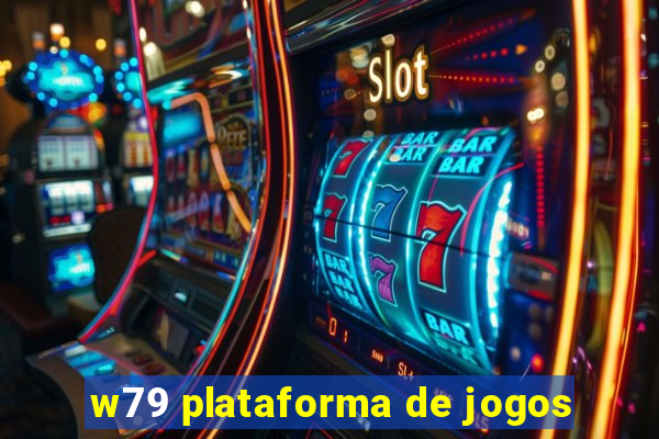 w79 plataforma de jogos